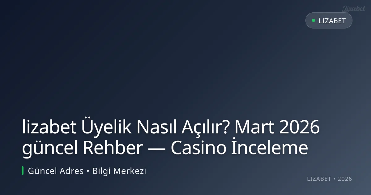 lizabet Üyelik Nasıl Açılır? Rehber — Casino İnceleme lizabet Üyelik Nasıl Açılır? Rehber — Casino İnceleme